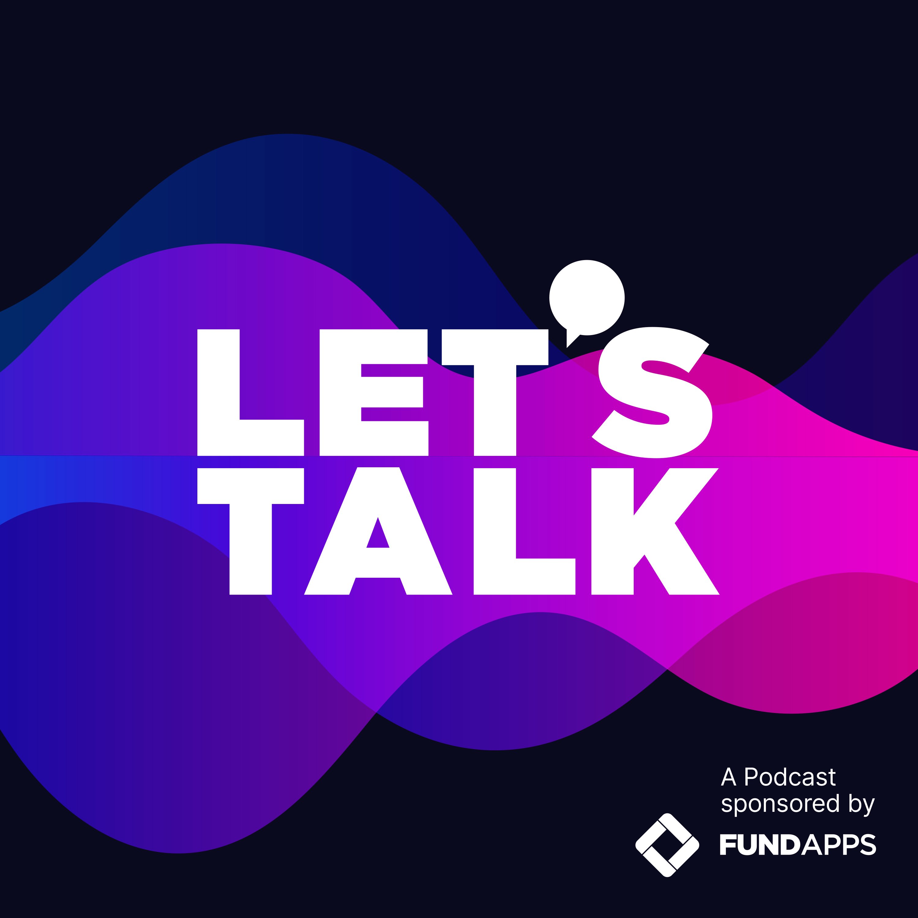 Podcast_Cover_LetsTalk_FundApps