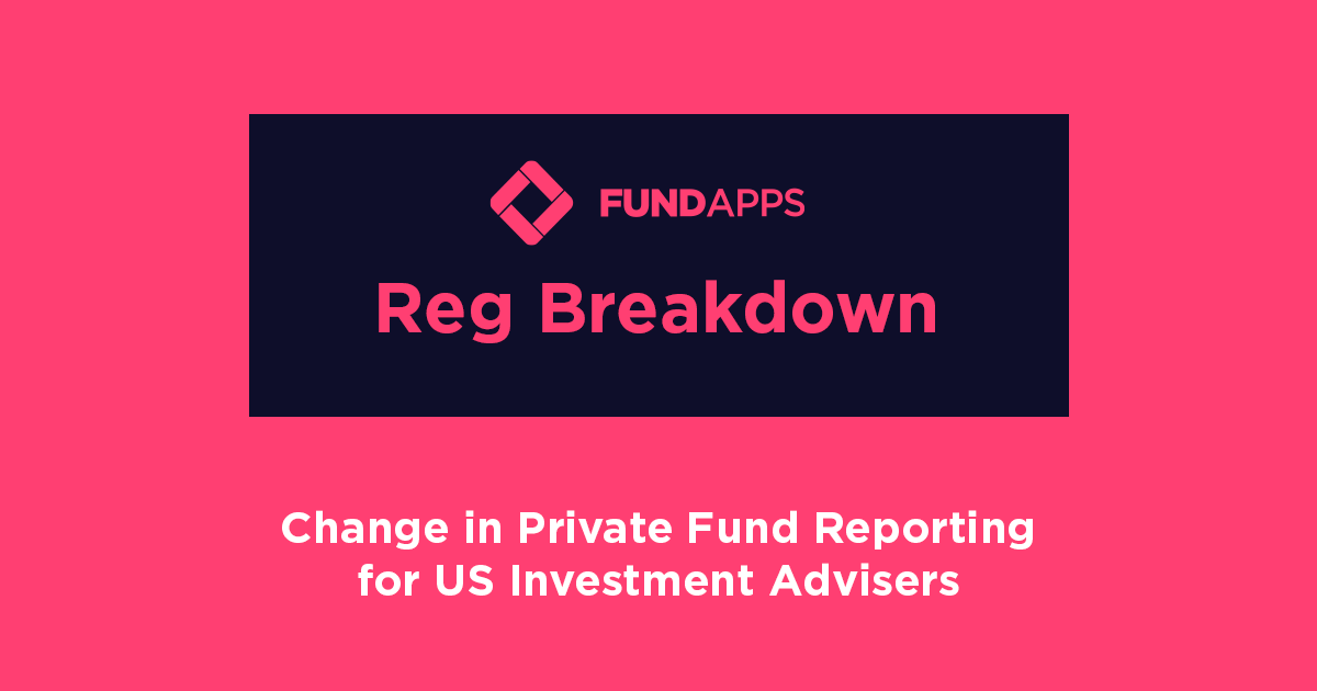 SEC: Changes to Private Fund Reporting for US Investment Advisers