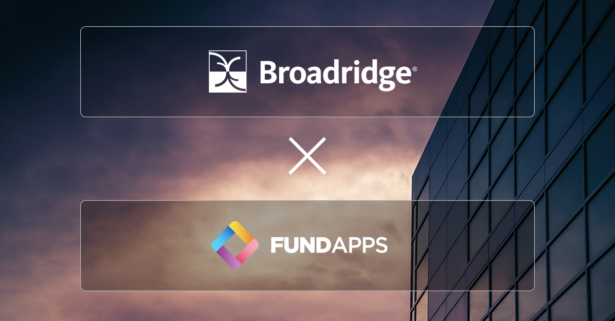 Broadridge Integrates FundApps' Automated Compliance Solution into Portfolio and Order Management Capabilities